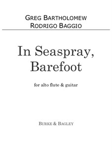 In Seaspray, Barefoot: For alto flute and guitar by Greg Bartholomew