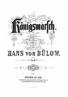 Königsmarsch, Op.28: Königsmarsch by Ганс фон Бюлов