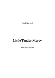 Little Tender Mercy, keyboard version: Little Tender Mercy, keyboard version by Paul Burnell