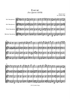 He is Born, the Holy Child (Il est ne, le divin enfant): For sax quartet AATB by folklore