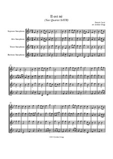 He is Born, the Holy Child (Il est ne, le divin enfant): For sax quartet SATB by folklore