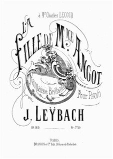 Фантазия на темы из оперы 'Дочь мадам Анго' Ш. Лекока, Op.169: Для фортепиано by Жозеф Лейбах