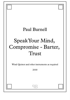 Speak Your Mind, Compromise - Barter, Trust, for wind quintet: Партитура by Paul Burnell