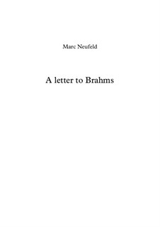 A letter to Brahms - for chamber choir (2013): A letter to Brahms - for chamber choir (2013) by Marc Neufeld