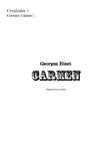 Вся опера: Orchestral cymbales and grosse caisse parts by Жорж Бизе