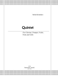 Quintet for Clarinet, Trumpet, Violin, Viola and Cello: Quintet for Clarinet, Trumpet, Violin, Viola and Cello by Stefan Kristinkov