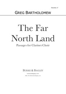 The Far North Land: Passages for clarinet choir by Greg Bartholomew