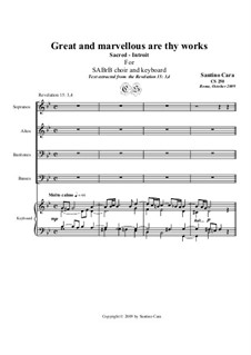 Great and marvellous are thy works - SABrB choir and keyboard, CS250: Great and marvellous are thy works - SABrB choir and keyboard by Santino Cara