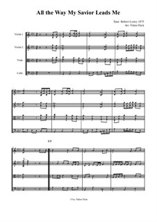 All the Way My Savior Leads Me: Для струнного квартета by Роберт Лоури