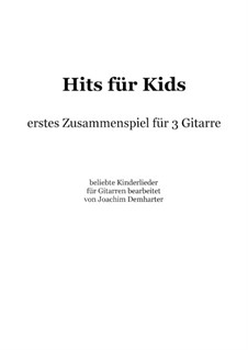 Hits für Kids - erstes Zusammenspiel für 3 Gitarren: Hits für Kids - erstes Zusammenspiel für 3 Gitarren by folklore