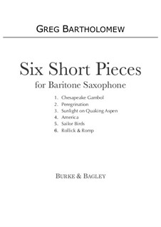 Six Short Pieces: For baritone saxophone by Greg Bartholomew