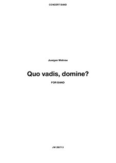 Quo vadis, domine?, JW 250713: Partitur by Juergen Wehrse