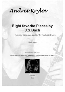 Eight favorite pieces, arranged for classical guitar: Eight favorite pieces, arranged for classical guitar by Иоганн Себастьян Бах
