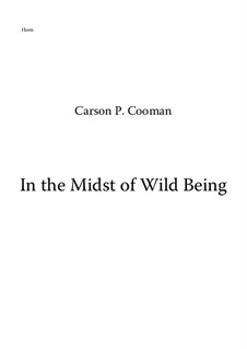 In the Midst of Wild Being (2007) for SATB chorus, horn and harp, Op.745: Партия валторны by Carson Cooman