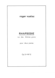 Rhapsody on three Greek Popular Themes for 2 pianos (1937/1959), Op.51/12: Rhapsody on three Greek Popular Themes for 2 pianos (1937/1959) by Roger Vuataz