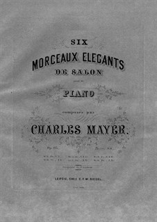 Six Morceaux Élégants de Salon, Op.215: No.4 by Чарльз Майер