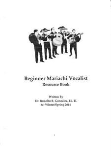 Beginner Mariachi Vocalist Resource Book: Beginner Mariachi Vocalist Resource Book by Rodolfo Gonzalez