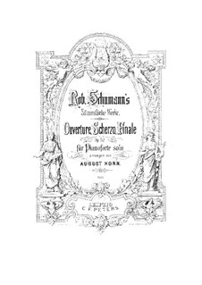 Увертюра, скерцо и финал, Op.52: Для фортепиано by Роберт Шуман