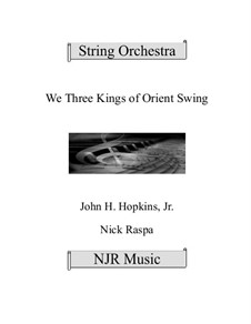 We Three Kings of Orient Swing: For string orchestra – score, parts by John H. Hopkins Jr.