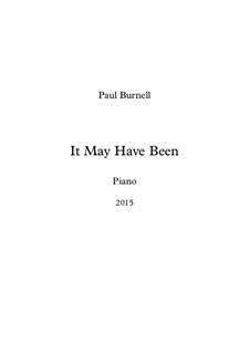 It May Have Been, for piano: It May Have Been, for piano by Paul Burnell