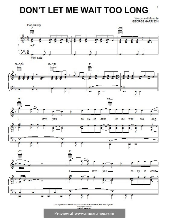 Don't Let Me Wait Too Long: Для голоса и фортепиано (или гитары) by George Harrison