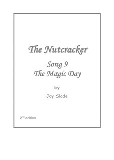 The Nutcracker (2nd edition): No.9 - The Magic Day by Joy Slade