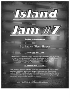 Island Jam No.7 - for Percussion Ensemble: Island Jam No.7 - for Percussion Ensemble by Patrick Glenn Harper