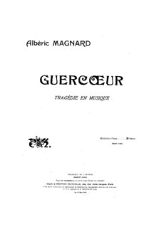 Guercoeur, Op.12: Guercoeur by Альберик Маньяр