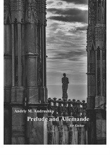 Prelude and Allemande: Prelude and Allemande by Andriy Andrushko
