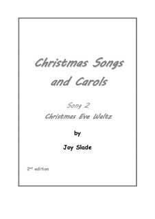 Christmas Songs and Carols (2nd edition): No.2 - Christmas Eve Waltz by Joy Slade