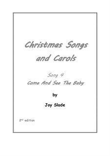 Christmas Songs and Carols (2nd edition): No.4 - Come And See The Baby by Joy Slade