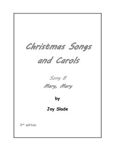 Christmas Songs and Carols (2nd edition): No.8 - Mary, Mary by Joy Slade