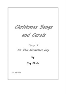 Christmas Songs and Carols (2nd edition): No.9 - On This Christmas Day by Joy Slade