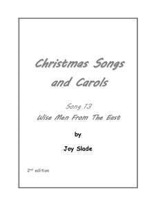 Christmas Songs and Carols (2nd edition): No.13 - Wise Men From The East by Joy Slade