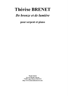 De Bronze et De Lumière for serpent and piano: De Bronze et De Lumière for serpent and piano by Thérèse Brenet