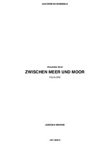 Zwischen Meer und Moor, JW 120815: Partitur by Juergen Wehrse