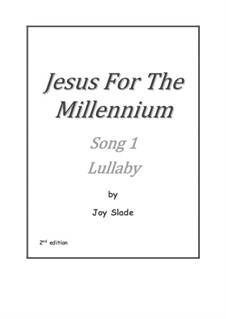 Jesus For The Millennium (2nd edition): No.01 - Lullaby by Joy Slade