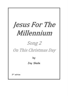 Jesus For The Millennium (2nd edition): No.02 - On This Christmas Day by Joy Slade