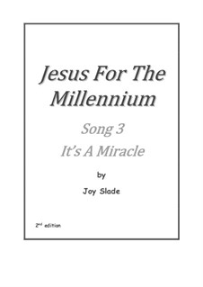 Jesus For The Millennium (2nd edition): No.03 - It's A Miracle by Joy Slade