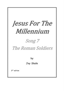 Jesus For The Millennium (2nd edition): No.07 - The Roman Soldiers by Joy Slade