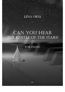 Слышишь шелест звезд?: Для фортепиано by Lena Orsa