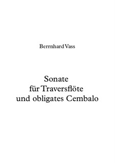 Sonate für Traversflöte und obligates Cembalo: Sonate für Traversflöte und obligates Cembalo by Bernhard Vass