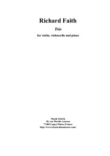 Trio for violin, violoncello and piano, score and parts: Trio for violin, violoncello and piano, score and parts by Richard Faith