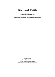 Moorish Dances: For alto saxophone, percussion and piano by Richard Faith