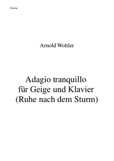 Adagio tranquillo für Geige und Klavier: Adagio tranquillo für Geige und Klavier by Arnold Wohler