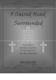 O Sacred Head Surrounded: O Sacred Head Surrounded by Unknown (works before 1850)