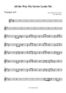 All the Way My Savior Leads Me: For trumpet in B by Роберт Лоури
