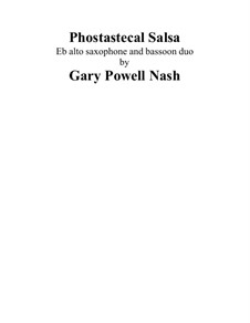 Phostastecal Salsa: For bassoon and alto saxophone by Gary Nash