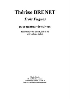 Three Fugues: For two Bb trumpets, horn and trombone (tuba) by Thérèse Brenet