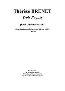 Three Fugues: For flute (oboe), Bb clarinet, horn and bassoon by Thérèse Brenet